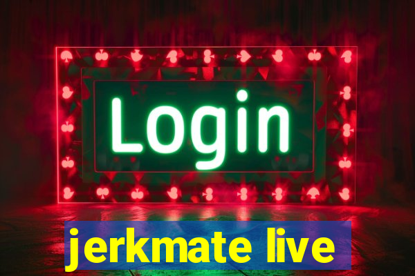 jerkmate live